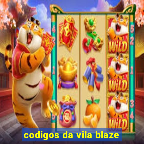 codigos da vila blaze