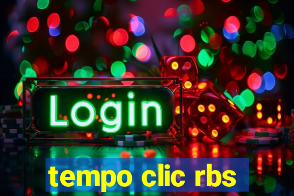 tempo clic rbs