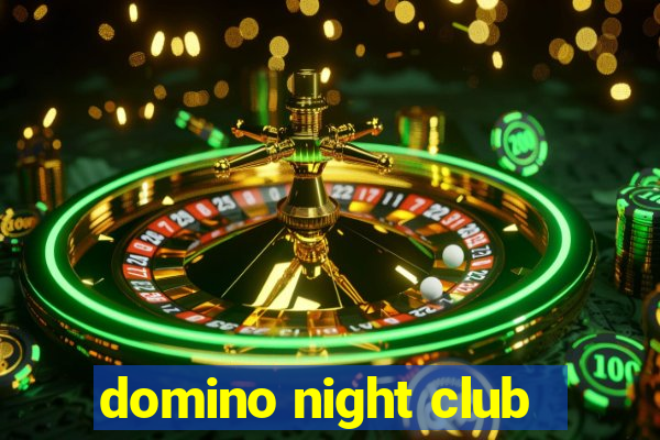 domino night club