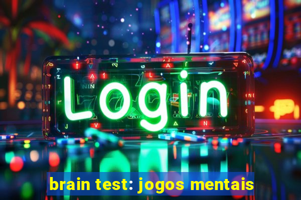 brain test: jogos mentais