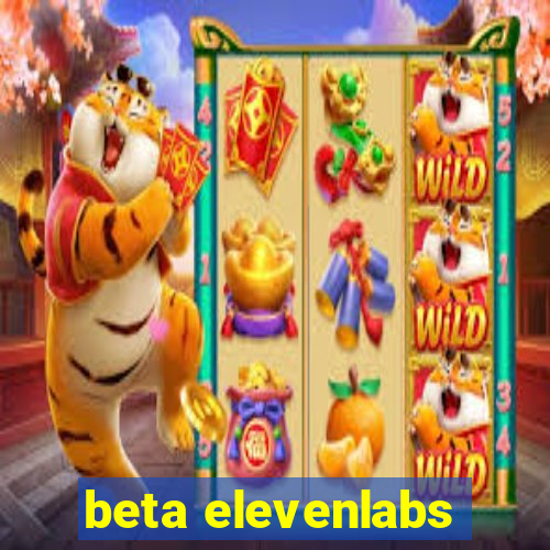 beta elevenlabs