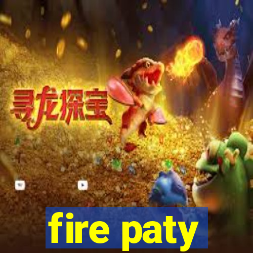 fire paty