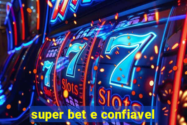 super bet e confiavel