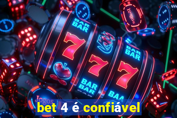 bet 4 é confiável