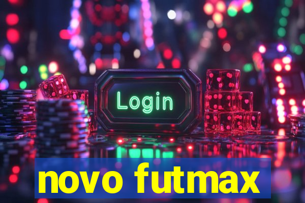 novo futmax