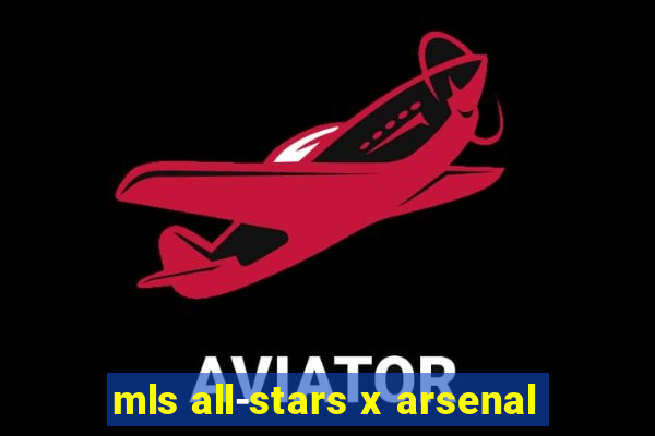 mls all-stars x arsenal