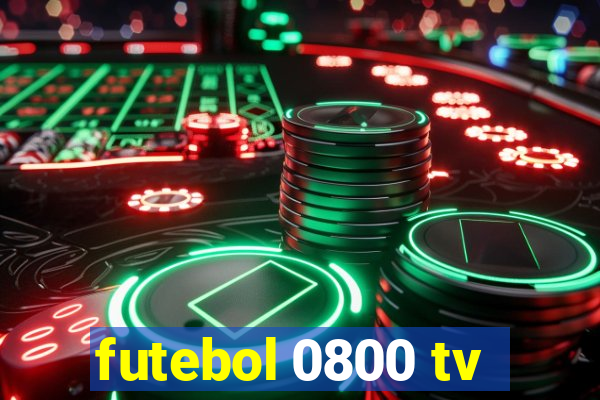 futebol 0800 tv