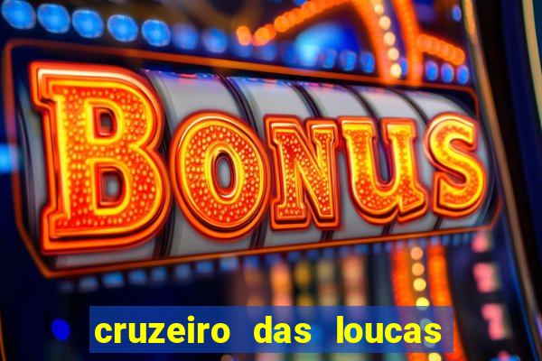 cruzeiro das loucas filme completo dublado topflix