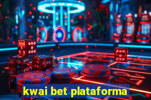 kwai bet plataforma