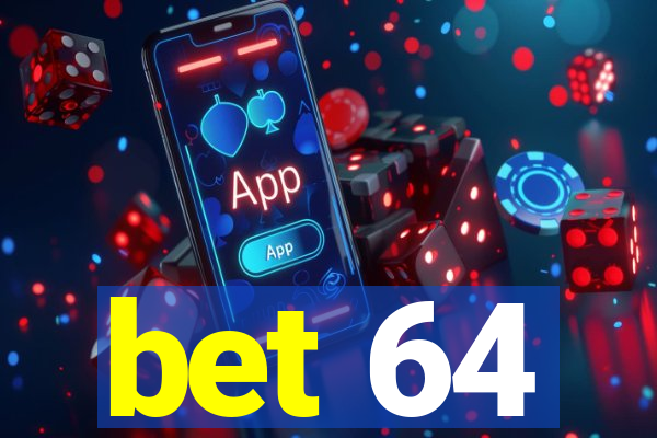 bet 64