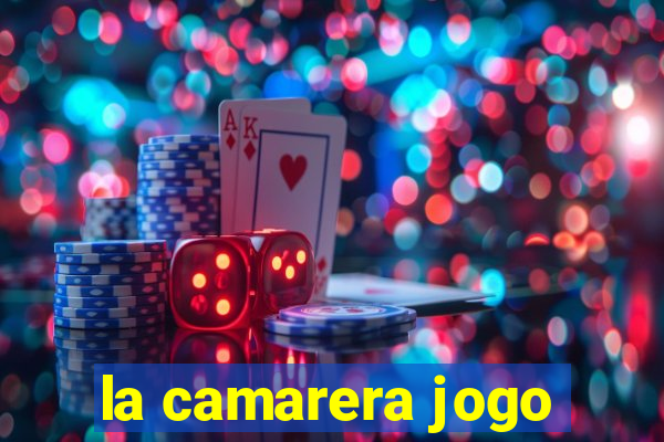 la camarera jogo