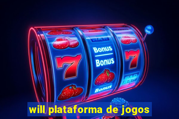 will plataforma de jogos