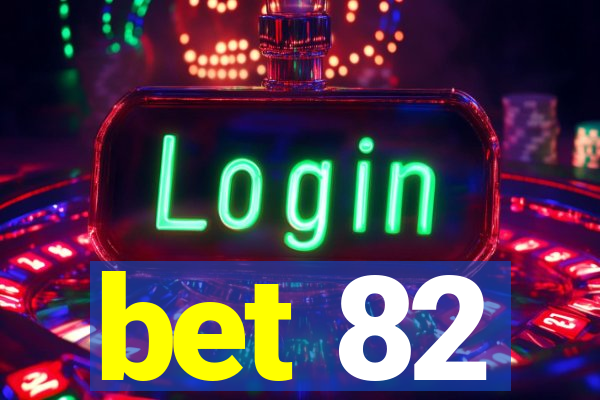 bet 82