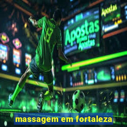 massagem em fortaleza