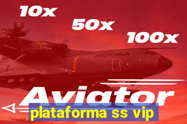 plataforma ss vip