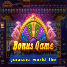 jurassic world the game apk dinheiro infinito