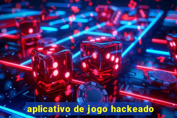 aplicativo de jogo hackeado