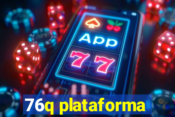 76q plataforma