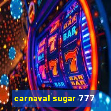 carnaval sugar 777