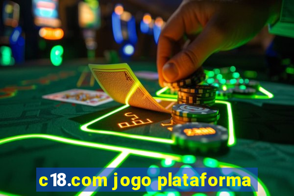 c18.com jogo plataforma