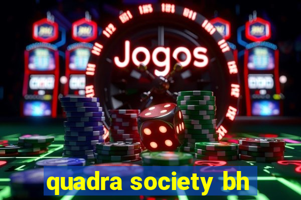 quadra society bh