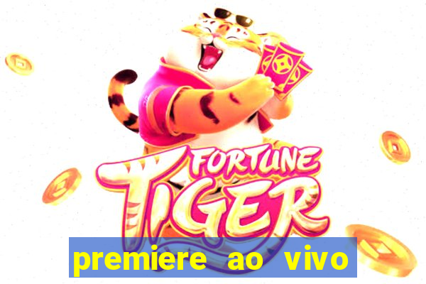 premiere ao vivo em hd