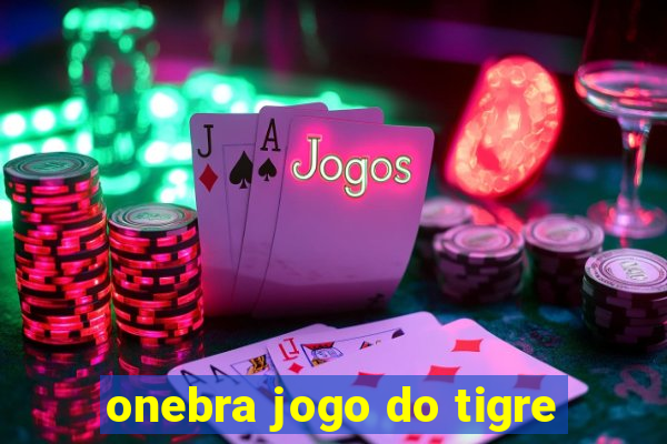 onebra jogo do tigre