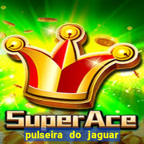 pulseira do jaguar vale do amanhecer