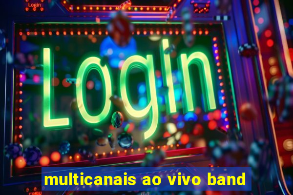 multicanais ao vivo band