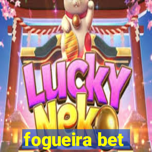 fogueira bet