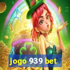 jogo 939 bet