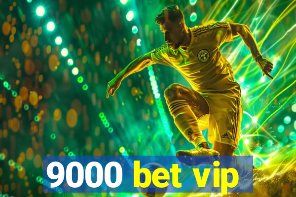 9000 bet vip