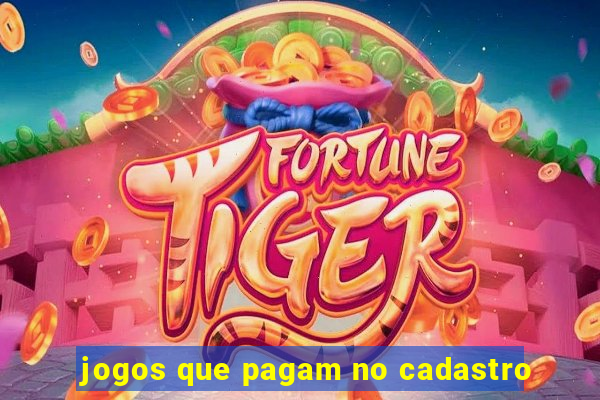 jogos que pagam no cadastro