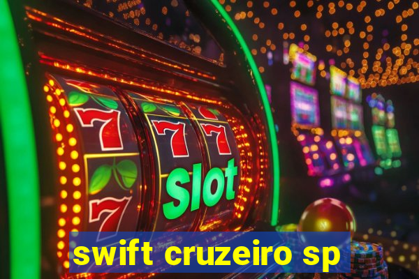 swift cruzeiro sp