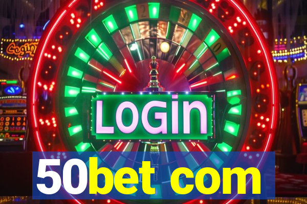 50bet com