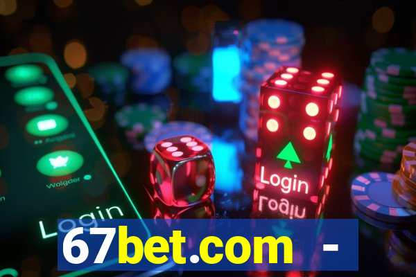 67bet.com - caça-níqueis online cassino https //67bet.com