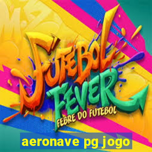 aeronave pg jogo