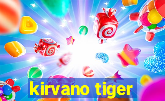 kirvano tiger