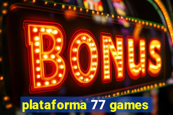 plataforma 77 games