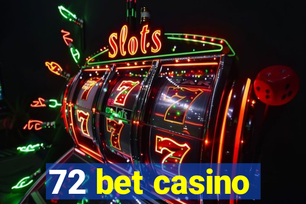 72 bet casino