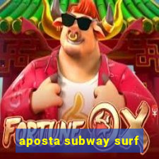 aposta subway surf