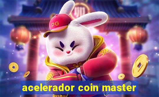 acelerador coin master