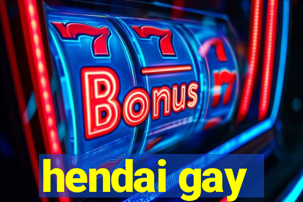 hendai gay