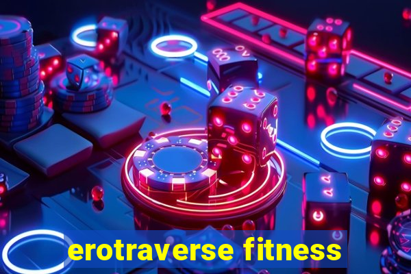 erotraverse fitness