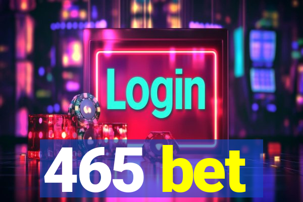 465 bet