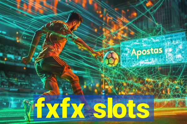 fxfx slots