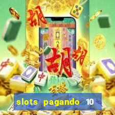 slots pagando 10 no cadastro facebook