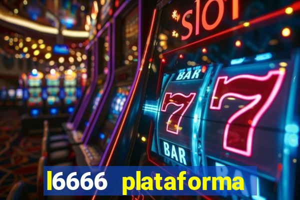 l6666 plataforma paga mesmo