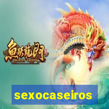 sexocaseiros