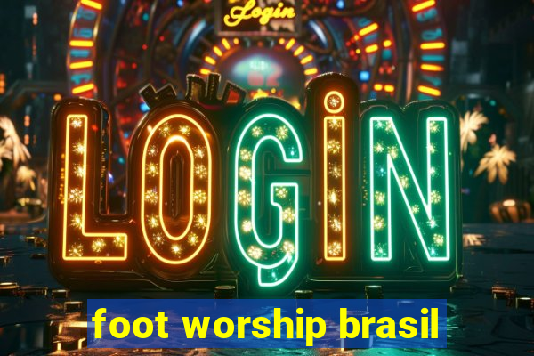 foot worship brasil